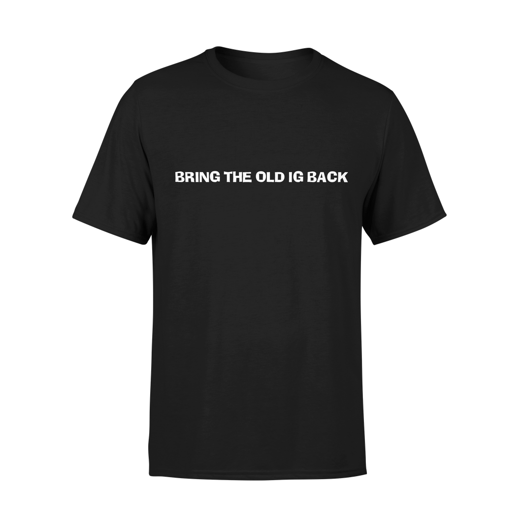 Bring Back The OLD Instagram - T-Shirt