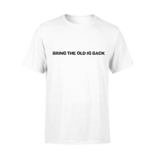 Load image into Gallery viewer, Bring Back The OLD Instagram - T-Shirt

